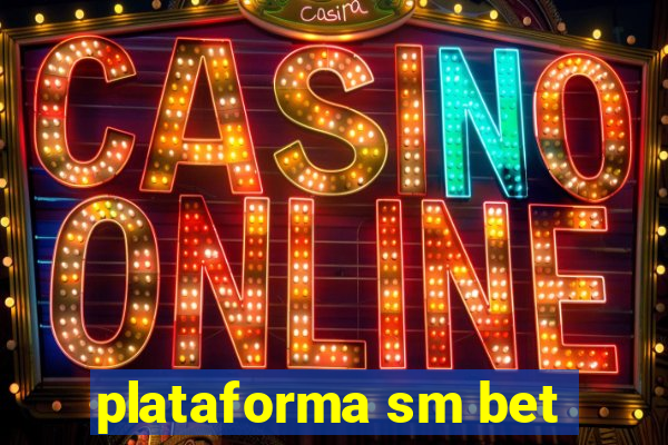 plataforma sm bet